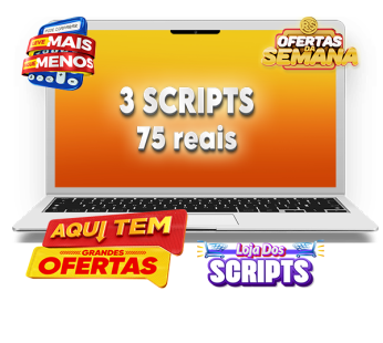 Leve 3 scripts por apenas R$75! Comprando 3 de uma só vez, você economiza muito!