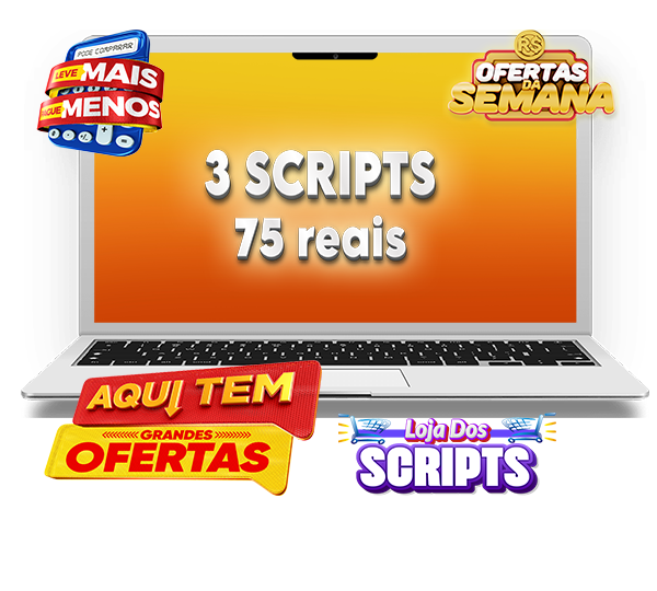 Leve 3 scripts por apenas R$75! Comprando 3 de uma só vez, você economiza muito!