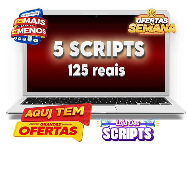 Leve 5 scripts por apenas R$125! Comprando 5 de uma só vez, você economiza muito!